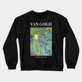 Van Gogh - Irises (May 1889) Crewneck Sweatshirt